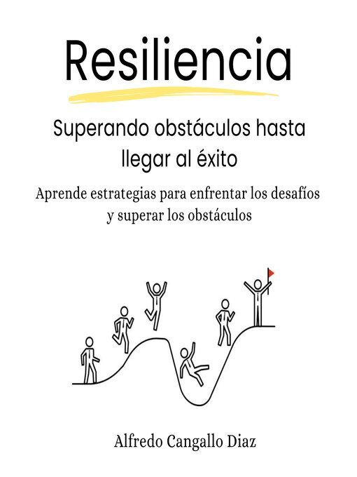 Title details for Resiliencia, superando obstáculos hasta llegar al éxitoi by Alfredo Cangallo Diaz - Available